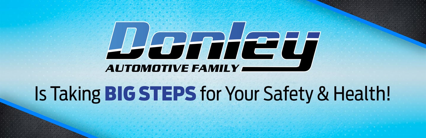 Donley Is Taking Big Steps For Your Safety and Health